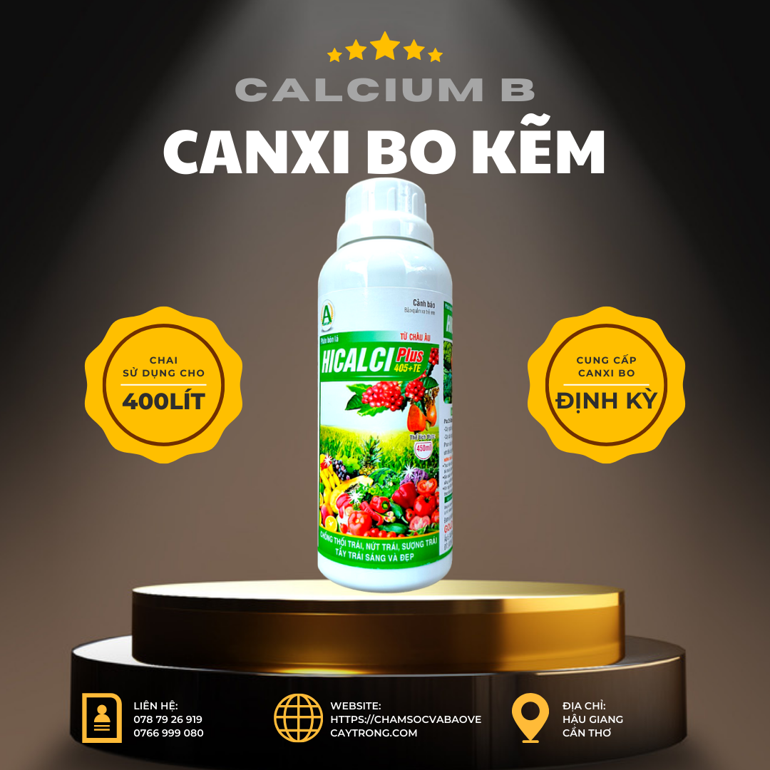 CANXI BO KẼM  – DƯỠNG HOA, DƯỠNG TRÁI, Làm Dai Cuống, Chống Rụng Hoa Rụng Trái, Thối Trái, Cứng Cây Xanh Lá, Quả Đẹp