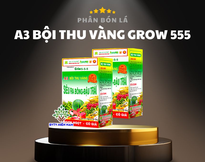 Phân Bón Lá A3 Bội Thu Vàng Grow 555 - Ra Hoa Đậu Trái - Kích Ra Bông Ớt