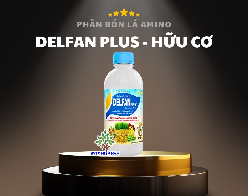 Delfan Plus: Phân Bón Lá Amino Đậm Đặc Hữu Cơ Cho Cây Trồng Khỏe Mạnh