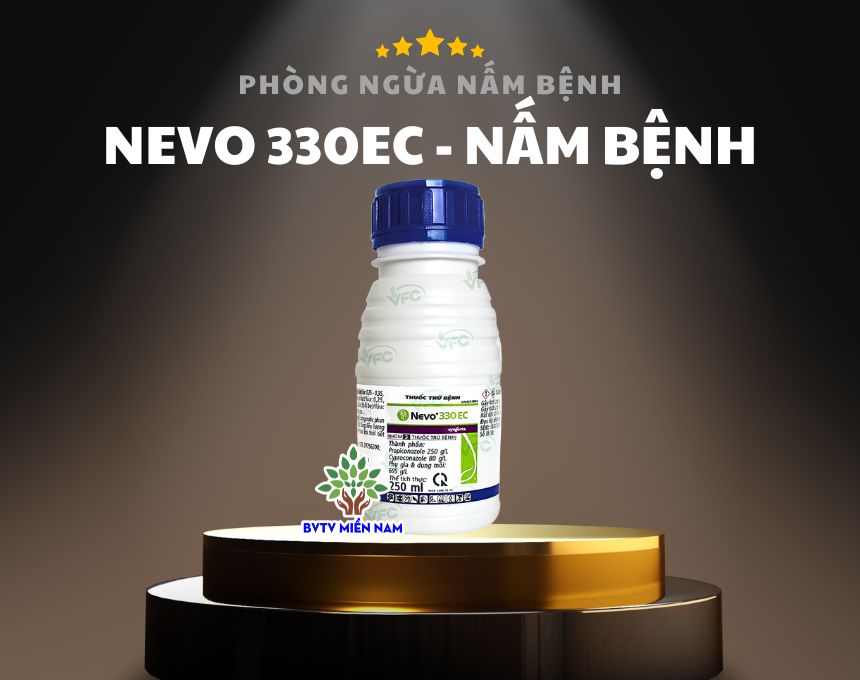 NEVO 330EC: Giải Pháp Hiệu Quả Đặc Trị Bệnh Nấm Cho Cây Trồng