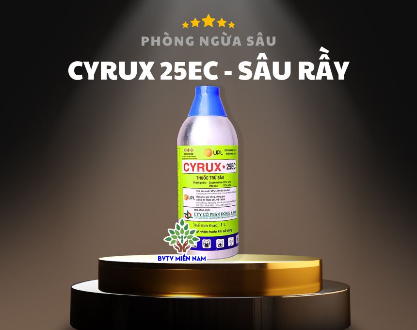 CYRUX 25EC, Đặc Trị Sâu Rầy, Thuốc Trừ Sâu Đục Trái, Sâu Đục Quả Cà Phê, Cam, Chanh, Sầu Riêng