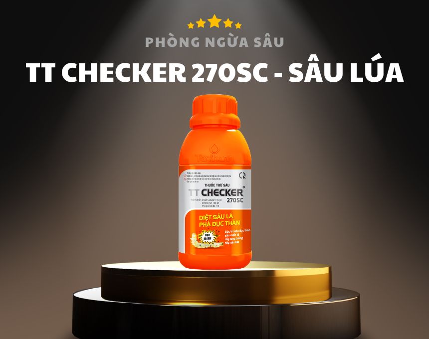 TT Checker 270SC -  Đặc Trị Sâu Cuốn Lá Lúa - Sâu Đục Thân Lúa - Sâu Đục Bẹ